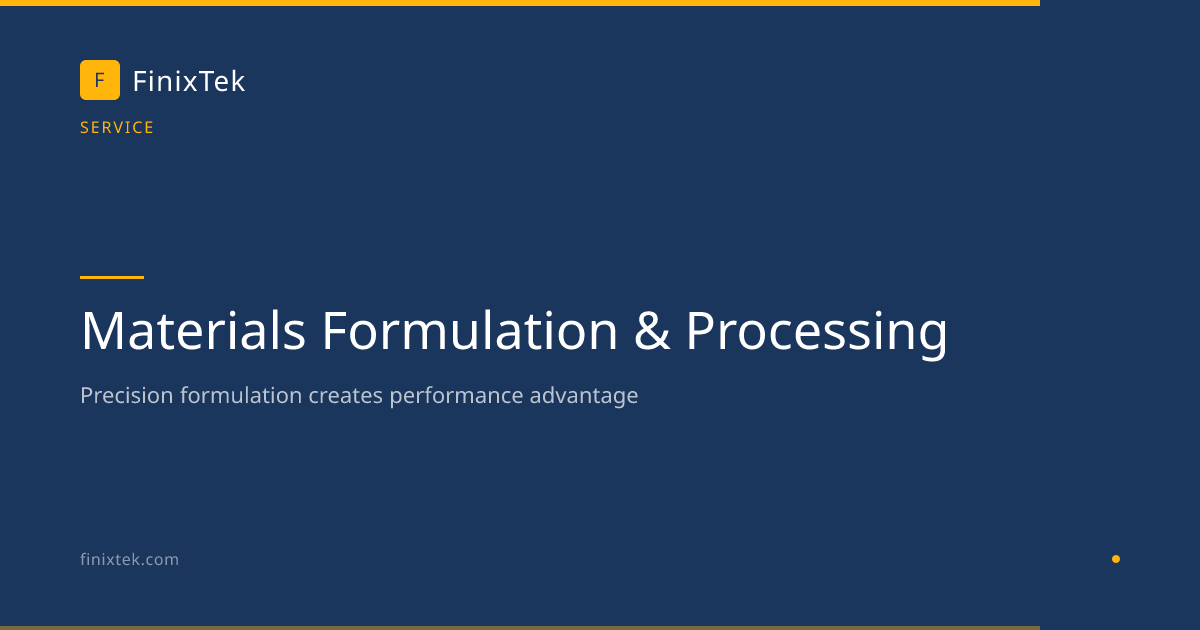 Materials Formulation & Processing | FinixTek